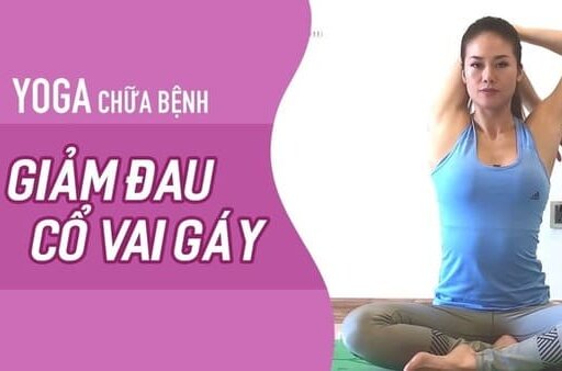 Bài tập yoga cho người đau vai gáy ngay tại nhà